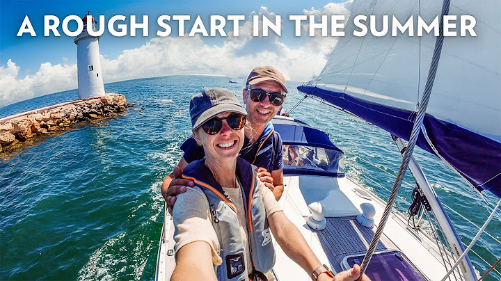 Almost Didn’t Make It — Our Summer Sailing Escape