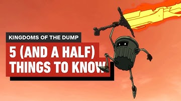 5 (And A Half) Things To Know About Kingdoms Of The Dump