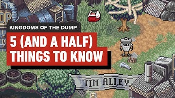5 (And A Half) Things To Know About Kingdoms Of The Dump
