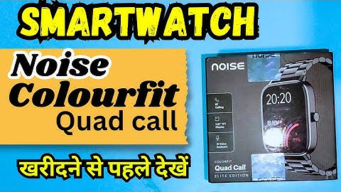 noise colorfit quad call elite edition । Noise smart watch review