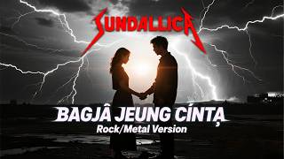 BAGJA JEUNG CINTA (Doel Sumbang) - Sundallica Cover (Lagu Sunda Fusion dengan Rock/Metal Version)