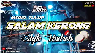 DJ SALAM KERONG VIRAL TIKTOK TERBARU || STYLE HADROH FULL VARIASI WAJIB DICOBA