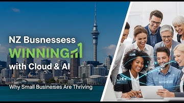 Why Small Businesses in NZ are WINNING with Cloud and AI