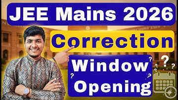 JEE Mains 2026 Correction Window Opens Soon!