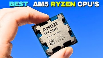 7 BEST AM5 RYZEN CPU