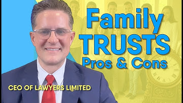 Family Trusts: Pros & Cons