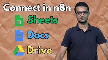 How To Connect Sheets, Docs, Drive (basically all Google Products) in n8n. | No Fluff Guide