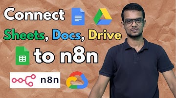 How To Connect Sheets, Docs, Drive (basically all Google Products) in n8n. | No Fluff Guide