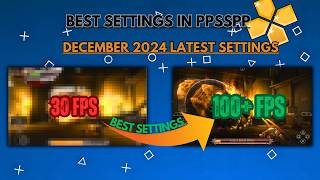 Best PPSSPP Settings for 60 FPS on iOS and Android | December 2024 Updated settings