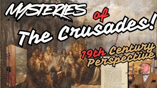 19th C. Crusades History they don't want you to know!
