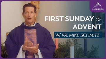 First Sunday of Advent - Mass with Fr. Mike Schmitz