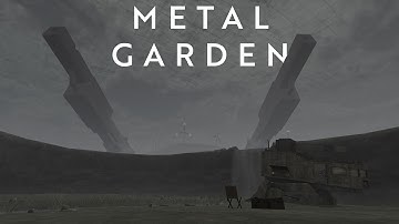 A Cinematic Exploration of Metal Garden