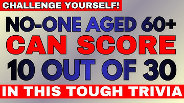 If YOU Can Get 10 Out Of 30 Your Brain Is Super ACTIVE And Your Mind SOUND! General Knowledge 🌍