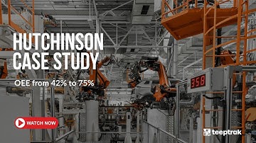 How Hutchinson Raised OEE from 42% to 75% with Real-Time Visibility (Case Study)