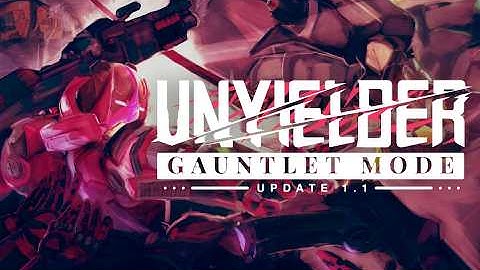 UNYIELDER NEW GAME MODE: GAUNTLET!!