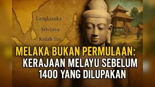 Melaka Bukan Permulaan: Kerajaan Melayu Sebelum 1400 Yang Dilupakan