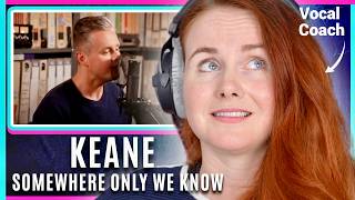 Vocal Coach Reacts | Keane - 'Somewhere Only We Know' Analysis | Tom Chaplins Stunning Vocals