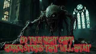 50 TRUE Night Shift Horror Stories That Will Haunt