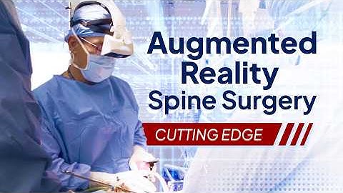 Augmented Reality Navigation in Spine Surgery | Penn Medicine