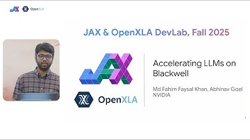 Accelerating LLM models on Blackwell | JAX/OpenXLA DevLab Fall 2025