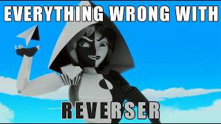 Everything Wrong With Reverser