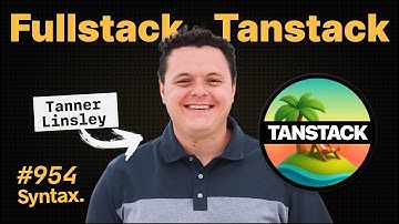 Fullstack TanStack! The Scoop with Tanner Linsley