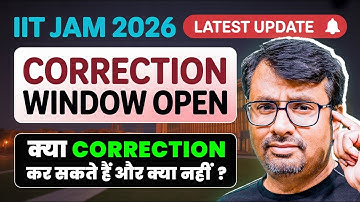 IIT-JAM 2026 Correction Window | क्या Change कर सकते हैं और क्या नहीं? | Full Details by GP Sir