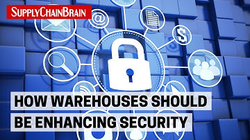 How Warehouses Should Be Enhancing Security