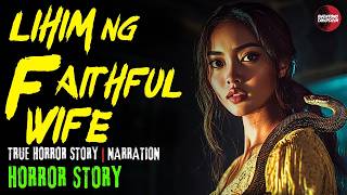 LIHIM NG FAITHFUL WIFE | TAGALOG HORROR STORY | TRUE STORY