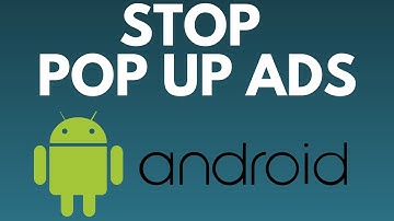How to Stop Pop Up Ads on Android Phone - Block Pop-ups