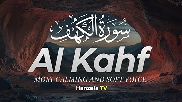 Most Beeautiful And Calming Voice of Surah Al-Kahf (the Cave) سورة الكهف | Hanzala TV