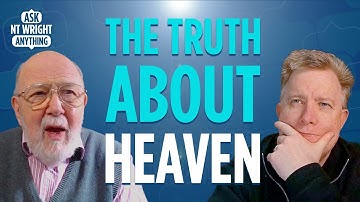 Where Do We Go When We Die? NT Wright Answers