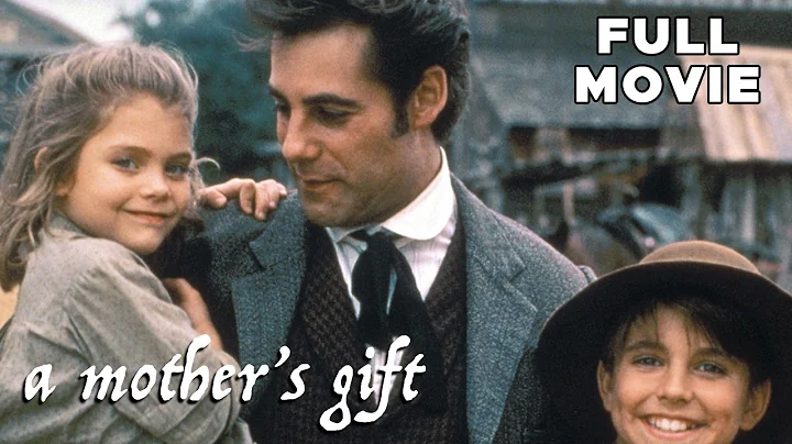 A Mother's Gift | FULL MOVIE | Nancy McKeon, Jeremy London, Max Wright | Western Drama Period Film