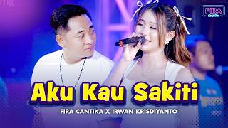 AKU KAU SAKITI - Irwan Krisdiyanto X Fira Cantika | Simpatik Music