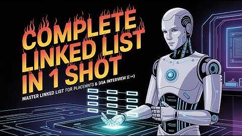 Master Linked List in 1 Shot for Placements | FAANG / MAANG DSA Interview Questions in C++