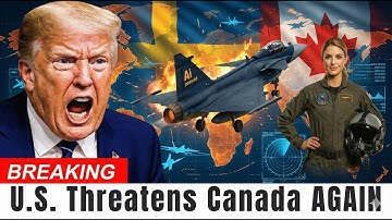 U.S. Threatens Canada AGAIN — But Canada