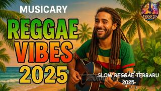 SLOW REGGAE TERBARU 2025 || Lagu Santai & Motivasi Hidup Sehari-hari || Vibes Positif Bikin Tenang