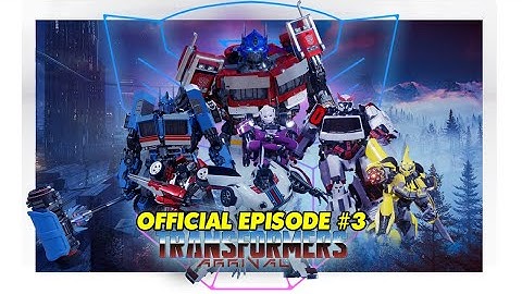 TRANSFORMERS ARRIVAL EPISODE #3 - [TRANSFORMERS CGI ANIMATED FAN SERIES]