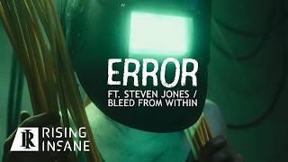 Rising Insane - Error (ft. Steven Jones / Bleed From Within) (Official Music Video)