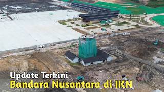 IKN Terkini!! Update Bandara Nusantara di IKN