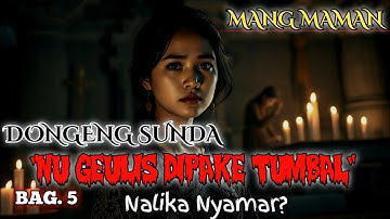 NU GEULIS DIPAKE TUMBAL | Bag 5 | Nalika Nyamar | Dongeng Sunda MANG MAMAN