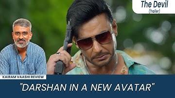 The Devil - Trailer Review by Kairam Vaashi | Darshan, Rachana Rai | Prakash Veer | Ajaneesh Loknath