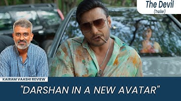 The Devil - Trailer Review by Kairam Vaashi | Darshan, Rachana Rai | Prakash Veer | Ajaneesh Loknath