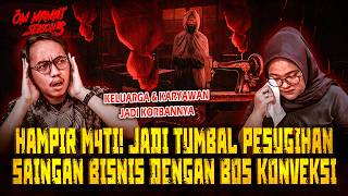 CERITA PESUGIHAN PALING SEREM NIH?? AKU IBU & KARYAWAN JADI TUMBAL BOS KONVEKSI JAKSEL #OMMAMAT