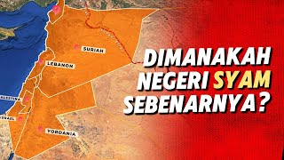 Dimana sebenarnya Wilayah Syam? Apa yang sebenarnya terjadi disana?