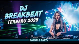 DJ BREAKBEAT TERBARU NOVEMBER 2025 FULL BASS
