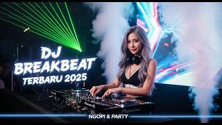 DJ BREAKBEAT TERBARU NOVEMBER 2025 FULL BASS