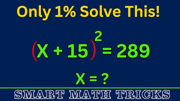 USA Math Challenge | Can You Solve (x + 15)² = 289 ? | Find x | Algebra Simplification | Can Find x?