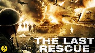THE LAST RESCUE | Trapped Behind Enemy Lines | Full Movie