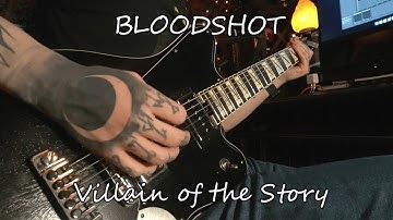 Bloodshot - Villain of the Story | Guitar Cover